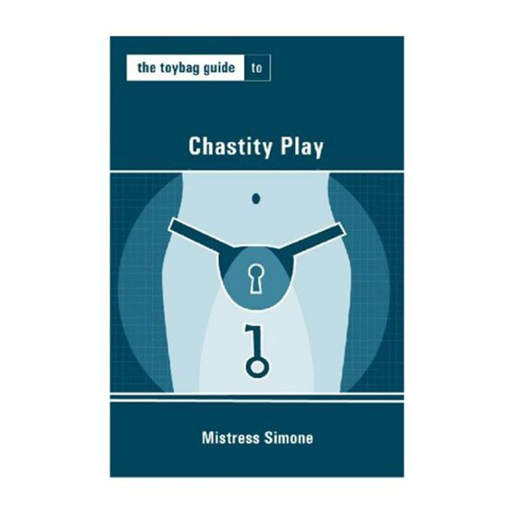 ‘The Toybag Guide To Chastity Play’ by Mistress Simone