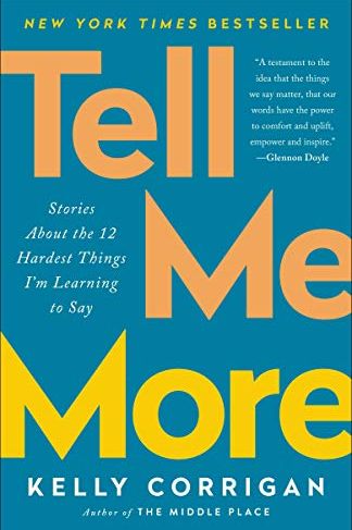 'Tell Me More' by Kelly Corrigan