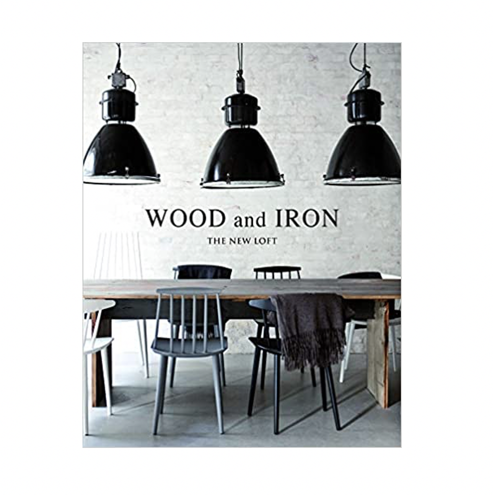 Wood and Iron: Industrial Interiors