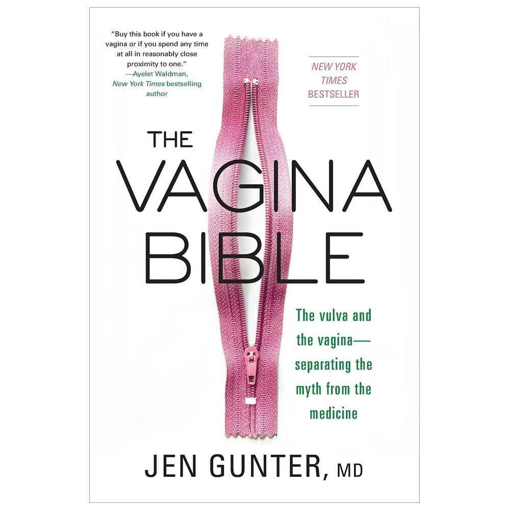 “The Vagina Bible: The Vulva and the Vagina — Separating the Myth from the Medicine’ by Jen Gunter, MD