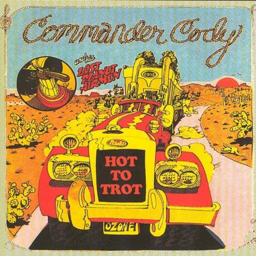 "Hot Rod Lincoln" by Commander Cody and His Lost Planet Airmen