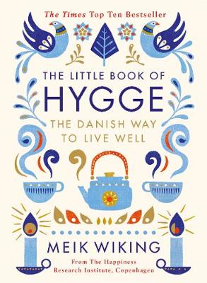 The Little Book of Hygge: The Danish Way to Live Well (Hardback)