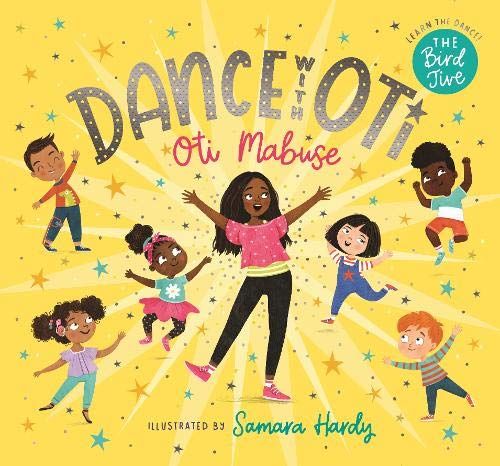 Dances with Oti by Oti Mabuse, with illustrations by Samara Hardy