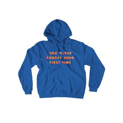 "You Never Forget Your First Time" Hoodie in Blue