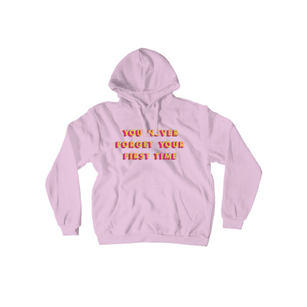 "You Never Forget Your First Time" Hoodie in Pink