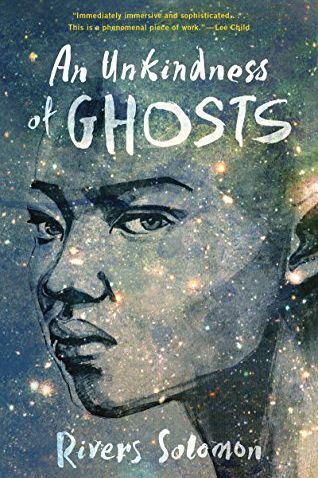 <i>An Unkindness of Ghosts</i> by Rivers Solomon
