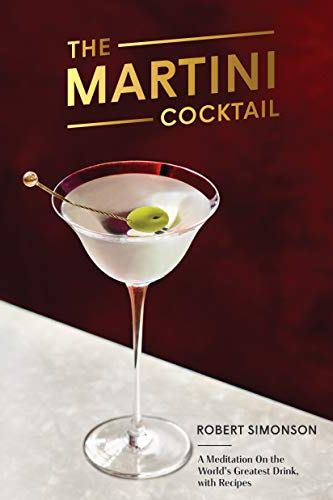 The Martini Cocktail by Robert Simonson