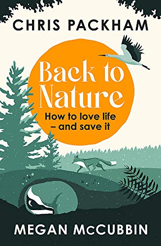 Back to Nature: How to Love Life – and Save It