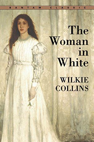 <i>The Woman in White</i> by Wilkie Collins