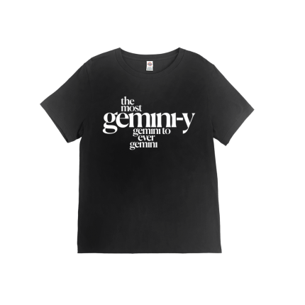 “The Most Gemini-y Gemini” T-Shirt in Black