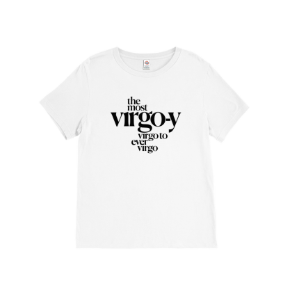“The Most Virgo-y Virgo” T-Shirt