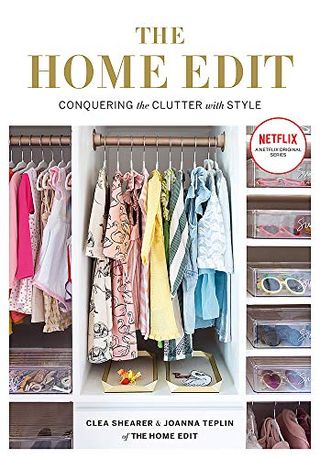 The Home Edit: Conquer the clutter in style
