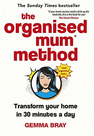 The Organized Mum Method: Transform Your Home in 30 Minutes a Day