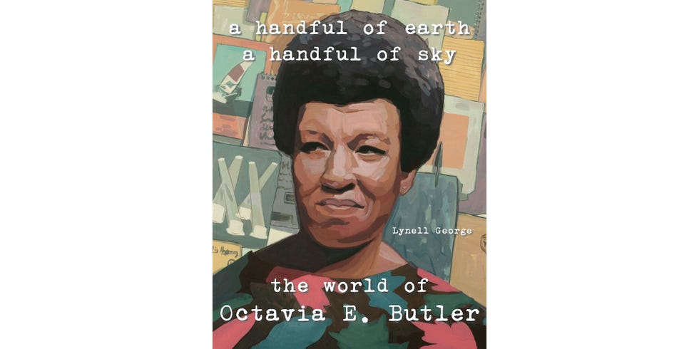 <em>A Handful of Earth, a Handful of Sky: The World of Octavia Butler</em> by Lynell George