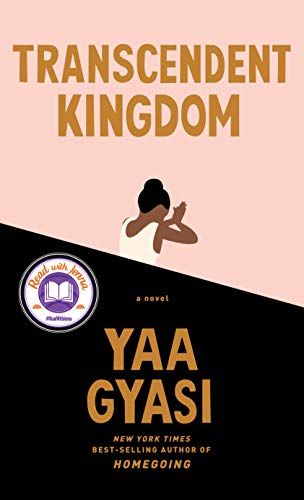 'Transcendent Kingdom: A Novel' by Yaa Gyasi