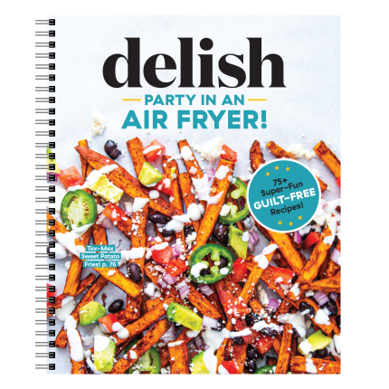 Party in an Air Fryer:  75+ Super-Fun, Guilt-Free Recipes for your Air Fryer!