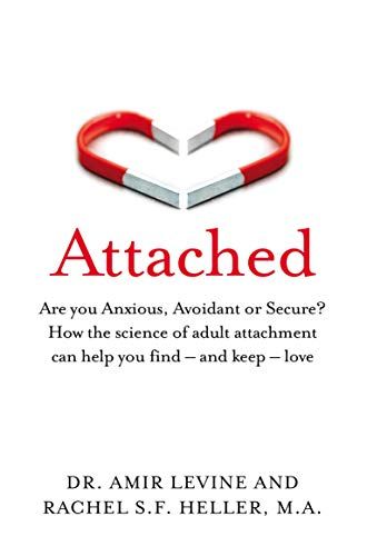 Attached: Are you Anxious, Avoidant or Secure? How the science of adult attachment can help you find – and keep – love (English Edition)