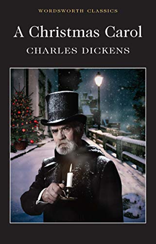 A Christmas Carol (Wordsworth Classics) A Christmas Carol (Wordsworth Classics)