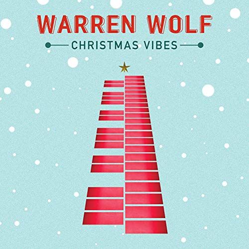 Christmas Vibes, by Warren Wolf