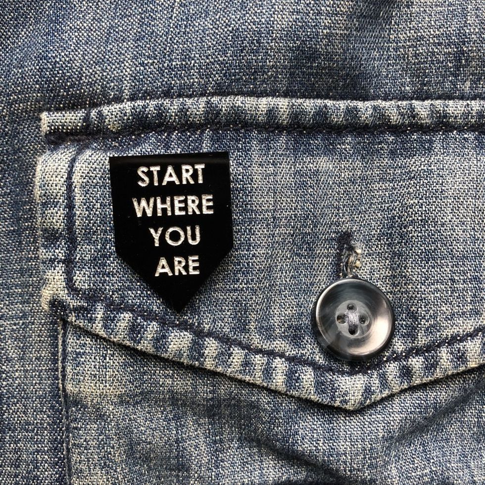  “Start Where You Are” Pin 