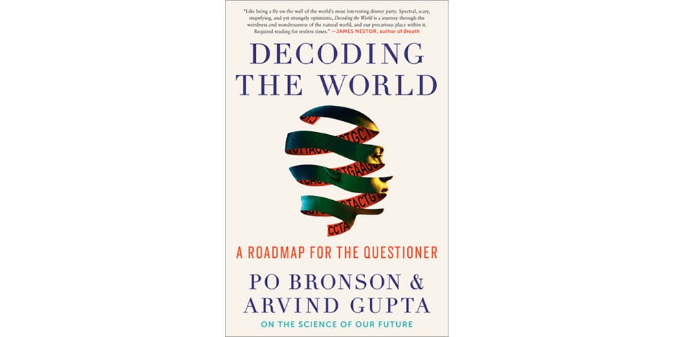 <i>Decoding the World: A Roadmap for the Questioner</i> by Po Bronson and Arvind Gupta