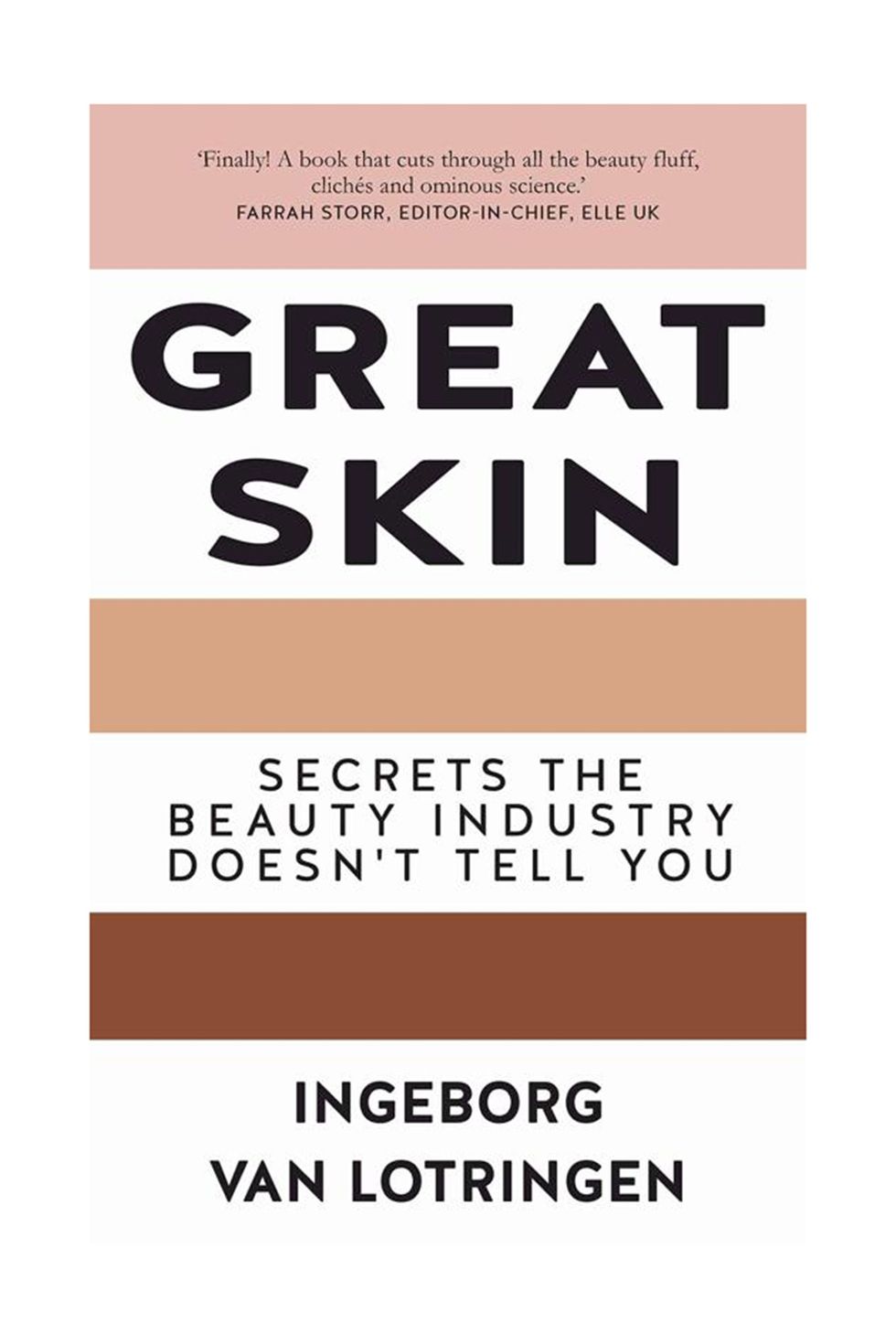 Great Skin - Secrets the Beauty Industry Doesn't Tell You by Ingeborg Van Lotringen