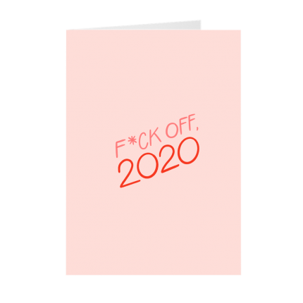 F*CK OFF 2020 Greeting Card