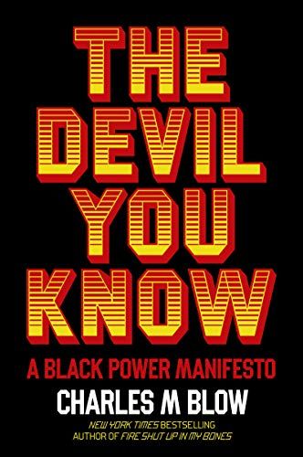 <i>The Devil You Know: A Black Power Manifesto</i> by Charles Blow