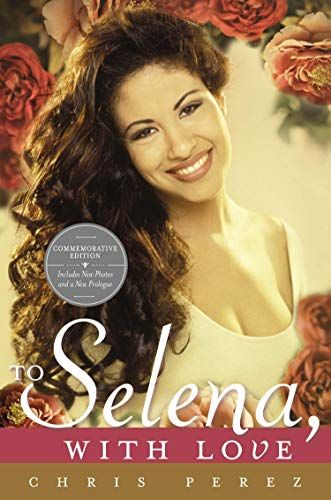 <i>To Selena, with Love</i> by Chris Pérez