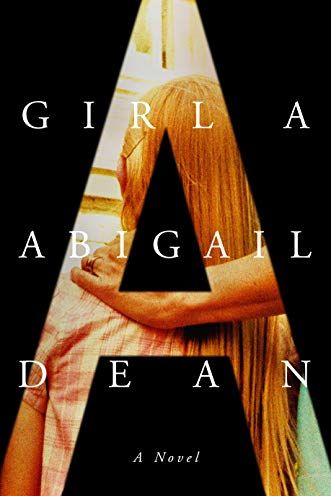 <i>Girl A</i> by Abigail Dean