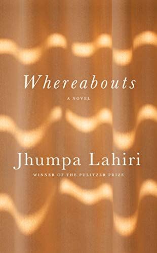 <em>Whereabouts</em>, by Jhumpa Lahiri