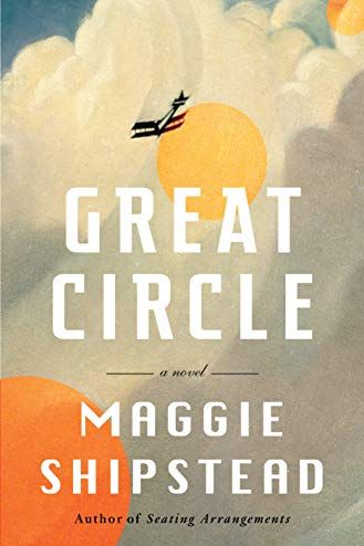 <i>Great Circle,</i> by Maggie Shipstead