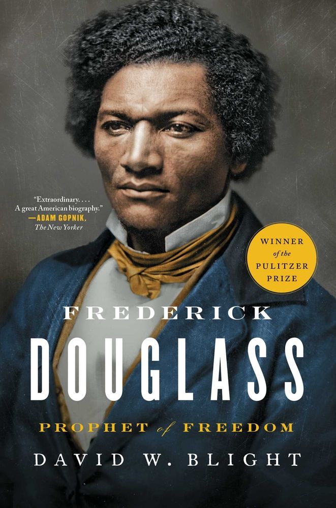 <em>Frederick Douglass: Prophet of Freedom</em> by David W. Blight