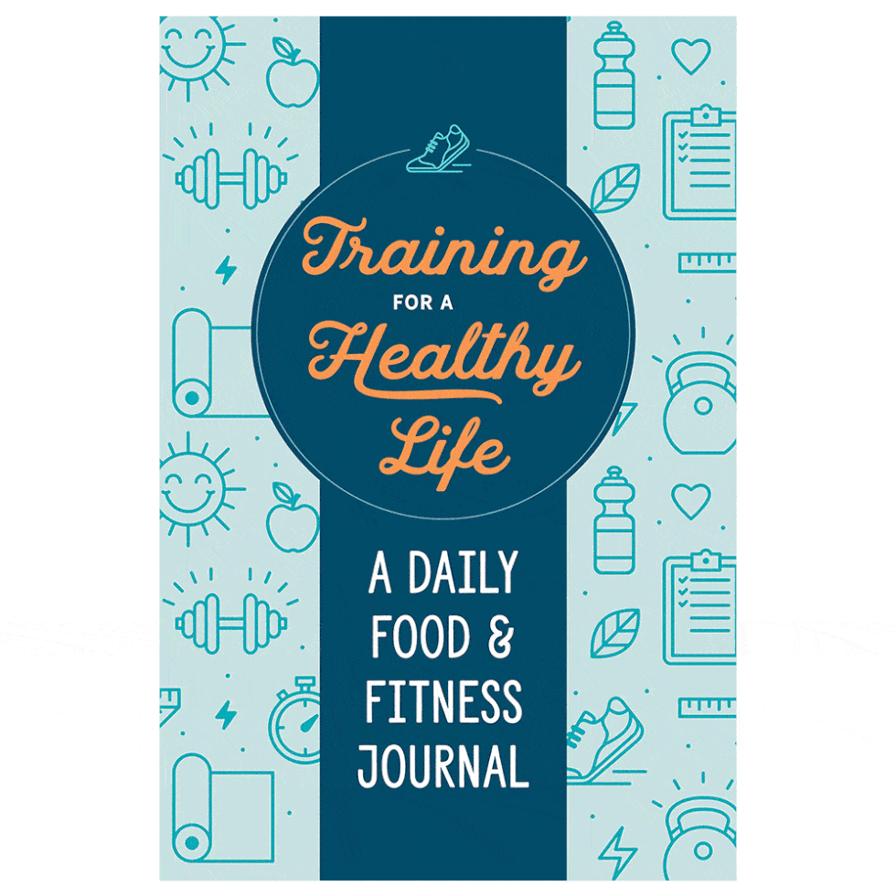 Training for a Healthy Life: A Daily Food and Fitness Journal