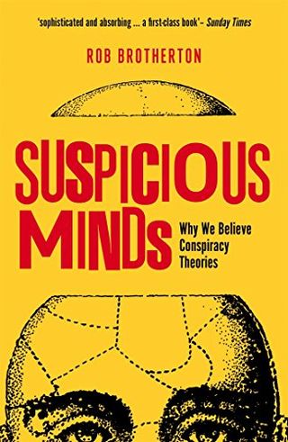 Mentes sospechosas: por qué creemos en las teorías de la conspiración