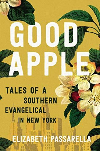 'Good Apple: Tales of a Southern Evangelical in New York'