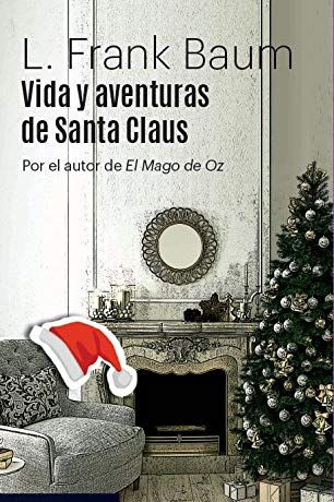 'Vida y aventuras de Santa Claus', de Frank Baum