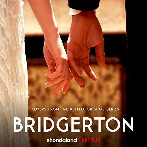 Bridgerton (Covers from the Netflix Original Series)