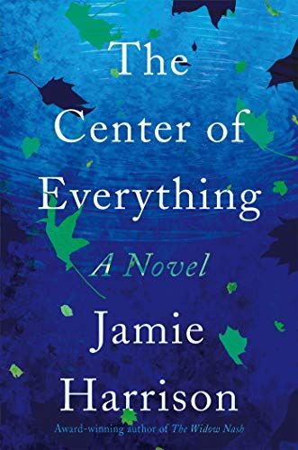 <i>The Center of Everything</i> by Jamie Harrison