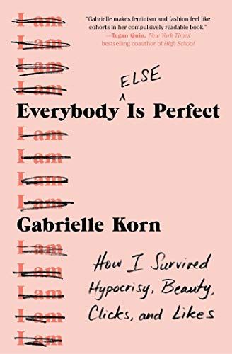<i>Everybody (Else) Is Perfect</i> by Gabrielle Korn