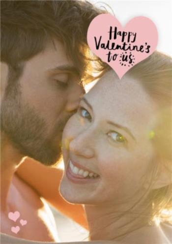 Happy Valentine's To Us Photo Upload  Card, £3.29