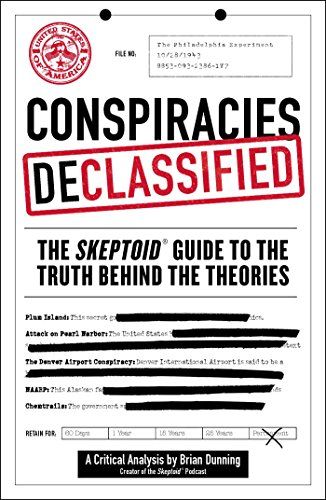 Conspiracies Declassified: The Skeptoid Guide to the Truth Behind the Theories