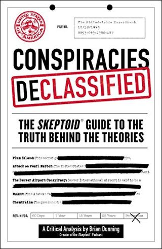 Conspiraciones desclasificadas: la guía escéptica de la verdad detrás de las teorías