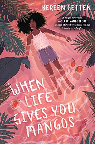 Best Middle Grade: <i>When Life Gives You Mangos</i> by Kereen Getten