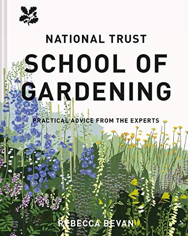 National Trust School of Gardening: Practical Advice from the Experts