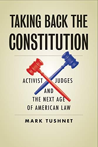 Taking Back the Constitution: Activist Judges and the Next Age of American Law