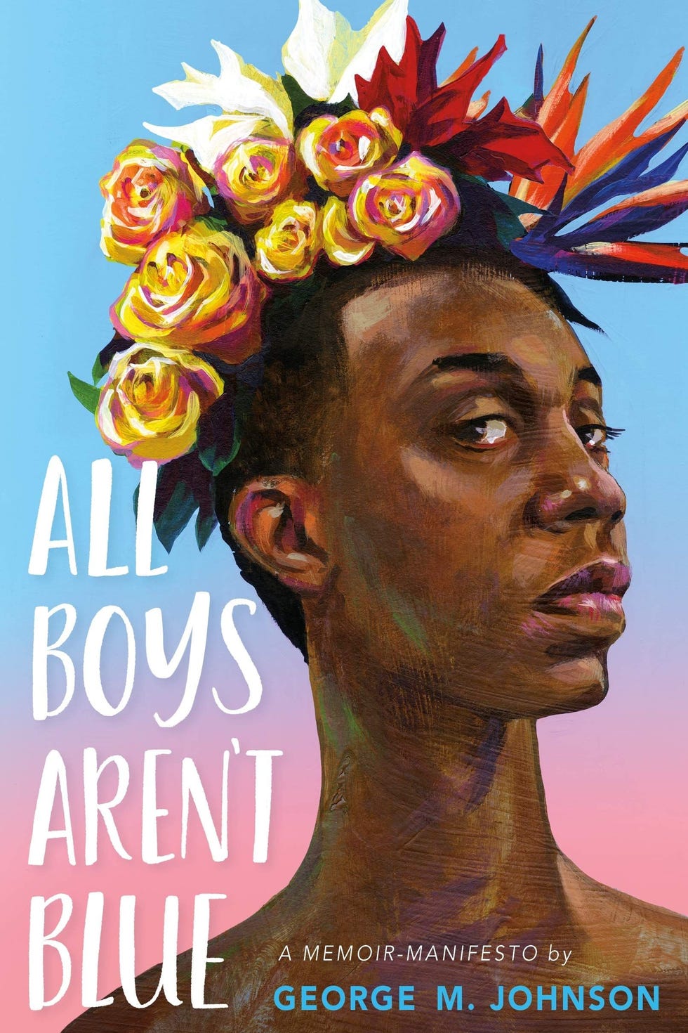 'All Boys Aren't Blue: A Memoir-Manifesto' by George M. Johnson