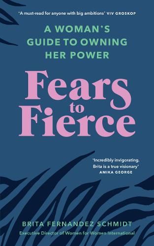 Fears to Fierce: A Woman's Guide to Owning Her Power (Paperback)