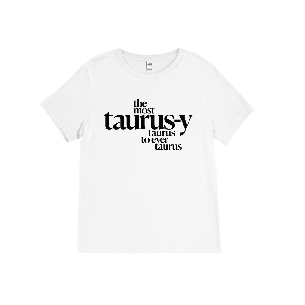 The Most Taurus-y Taurus T-Shirt in Black