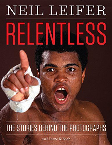 Relentless: The Stories behind the Photographs (Focus on American History)